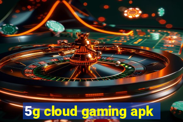 5g cloud gaming apk